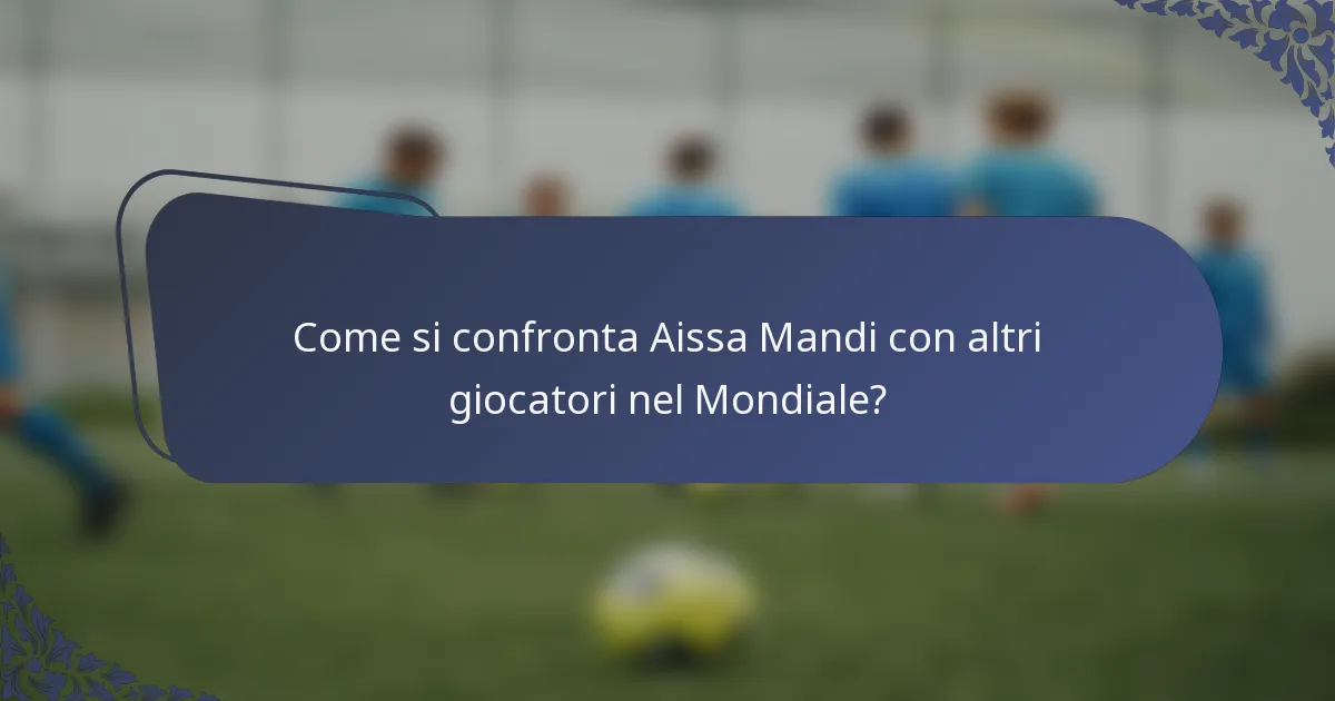 Come si confronta Aissa Mandi con altri giocatori nel Mondiale?